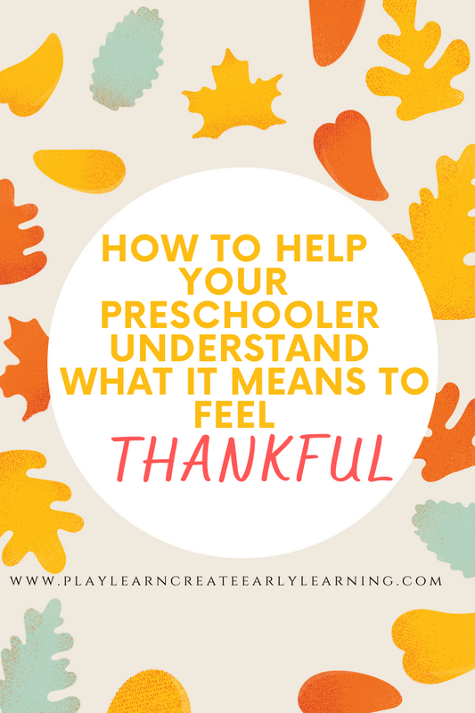 How to Help Your Preschool Understand What It Means to Feel Thankful