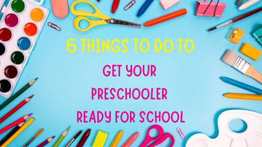 6 Thing to Do to Prepare Your Preschooler for Their First Day of School